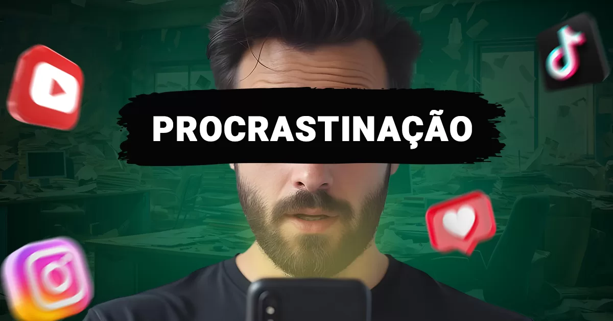 Procrastinação: por que você não faz o que tem que fazer?